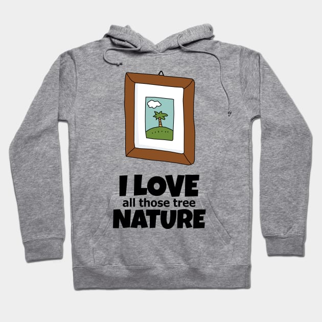 All those tree the memories of nature Hoodie by KewaleeTee